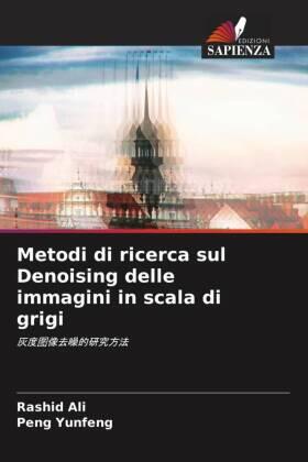 Ali / Yunfeng |  Metodi di ricerca sul Denoising delle immagini in scala di grigi | Buch |  Sack Fachmedien