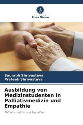 Shrivastava |  Ausbildung von Medizinstudenten in Palliativmedizin und Empathie | Buch |  Sack Fachmedien