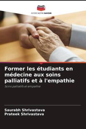 Shrivastava |  Former les étudiants en médecine aux soins palliatifs et à l'empathie | Buch |  Sack Fachmedien