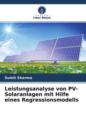 Sharma |  Leistungsanalyse von PV-Solaranlagen mit Hilfe eines Regressionsmodells | Buch |  Sack Fachmedien