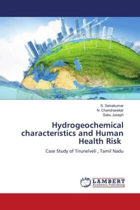 Selvakumar / Chandrasekar / Joseph |  Hydrogeochemical characteristics and Human Health Risk | Buch |  Sack Fachmedien