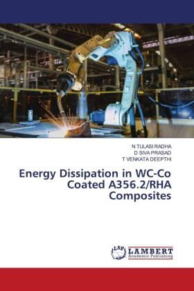 Radha / Prasad / Deepthi |  Energy Dissipation in WC-Co Coated A356.2/RHA Composites | Buch |  Sack Fachmedien