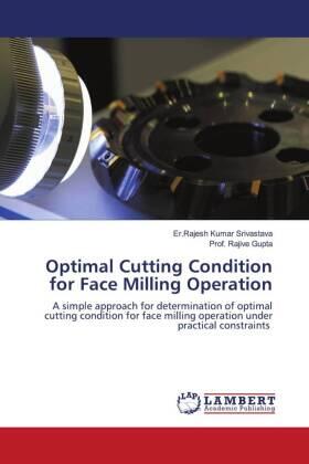 Srivastava / Gupta |  Optimal Cutting Condition for Face Milling Operation | Buch |  Sack Fachmedien