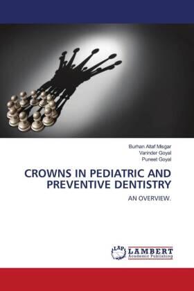 Misgar / Goyal |  CROWNS IN PEDIATRIC AND PREVENTIVE DENTISTRY | Buch |  Sack Fachmedien