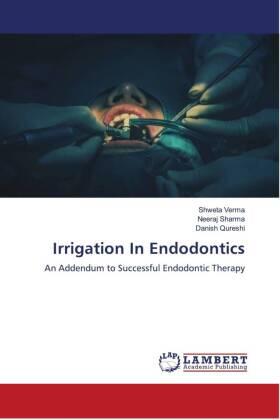 Verma / Sharma / Qureshi |  Irrigation In Endodontics | Buch |  Sack Fachmedien