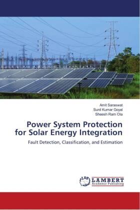 Saraswat / Goyal / Ola |  Power System Protection for Solar Energy Integration | Buch |  Sack Fachmedien