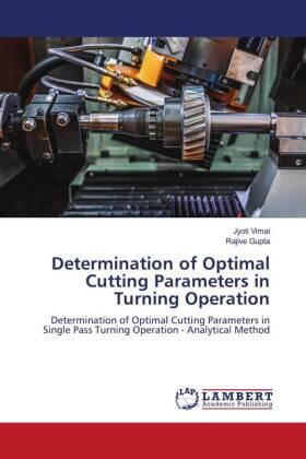 Vimal / Gupta |  Determination of Optimal Cutting Parameters in Turning Operation | Buch |  Sack Fachmedien