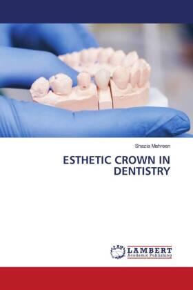 Mahreen |  ESTHETIC CROWN IN DENTISTRY | Buch |  Sack Fachmedien