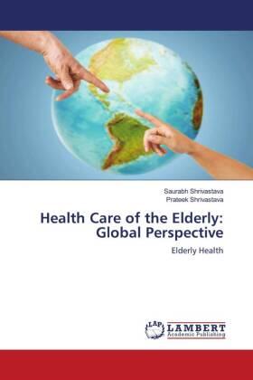 Shrivastava |  Health Care of the Elderly: Global Perspective | Buch |  Sack Fachmedien