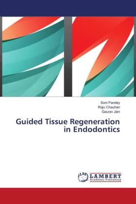 Pandey / Chauhan / Jain |  Guided Tissue Regeneration in Endodontics | Buch |  Sack Fachmedien