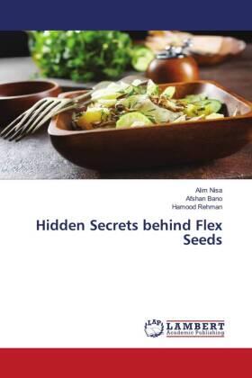 Nisa / Bano / Rehman |  Hidden Secrets behind Flex Seeds | Buch |  Sack Fachmedien