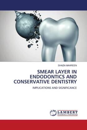 Mahreen |  SMEAR LAYER IN ENDODONTICS AND CONSERVATIVE DENTISTRY | Buch |  Sack Fachmedien