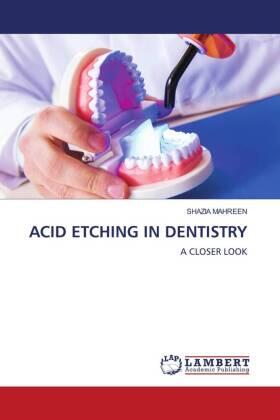 Mahreen |  ACID ETCHING IN DENTISTRY | Buch |  Sack Fachmedien