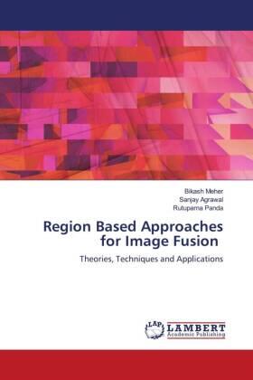 Meher / Agrawal / Panda |  Region Based Approaches for Image Fusion | Buch |  Sack Fachmedien