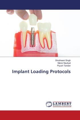 Singh / Nautiyal / Tandan |  Implant Loading Protocols | Buch |  Sack Fachmedien