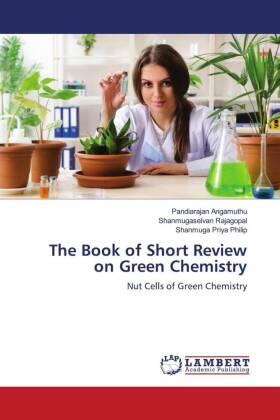 Angamuthu / Rajagopal / Philip |  The Book of Short Review on Green Chemistry | Buch |  Sack Fachmedien