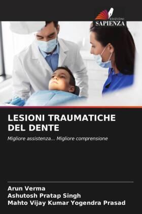 Verma / Singh / Yogendra Prasad |  LESIONI TRAUMATICHE DEL DENTE | Buch |  Sack Fachmedien