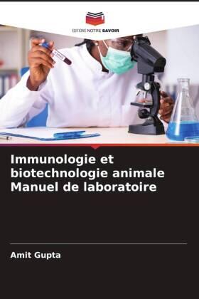 Gupta |  Immunologie et biotechnologie animale Manuel de laboratoire | Buch |  Sack Fachmedien