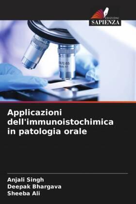 Singh / Bhargava / Ali |  Applicazioni dell'immunoistochimica in patologia orale | Buch |  Sack Fachmedien