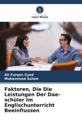 Syed / Aslam |  Faktoren, Die Die Leistungen Der Dae-schüler Im Englischunterricht Beeinflussen | Buch |  Sack Fachmedien