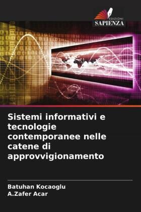 Kocaoglu / Acar |  Sistemi informativi e tecnologie contemporanee nelle catene di approvvigionamento | Buch |  Sack Fachmedien