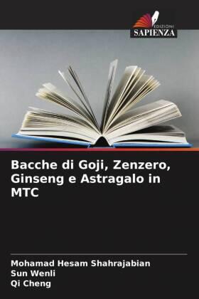 Shahrajabian / Wenli / Cheng |  Bacche di Goji, Zenzero, Ginseng e Astragalo in MTC | Buch |  Sack Fachmedien
