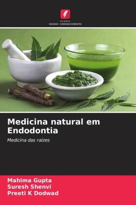 Gupta / Shenvi / Dodwad |  Medicina natural em Endodontia | Buch |  Sack Fachmedien