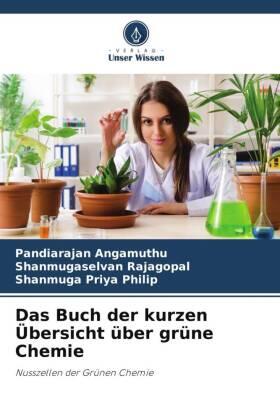 Angamuthu / Rajagopal / Philip |  Das Buch der kurzen Übersicht über grüne Chemie | Buch |  Sack Fachmedien