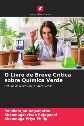Angamuthu / Rajagopal / Philip |  O Livro de Breve Crítica sobre Química Verde | Buch |  Sack Fachmedien