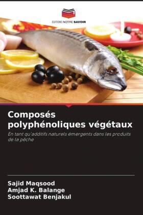 Maqsood / K. Balange / Benjakul |  Composés polyphénoliques végétaux | Buch |  Sack Fachmedien