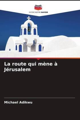 Adikwu |  La route qui mène à Jérusalem | Buch |  Sack Fachmedien