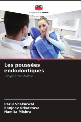 Shakarwal / Srivastava / Mishra |  Les poussées endodontiques | Buch |  Sack Fachmedien