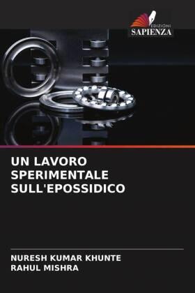 Khunte / Mishra |  UN LAVORO SPERIMENTALE SULL'EPOSSIDICO | Buch |  Sack Fachmedien