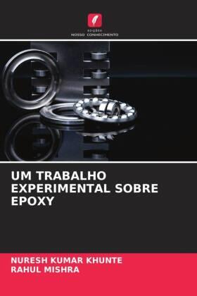 Khunte / Mishra |  UM TRABALHO EXPERIMENTAL SOBRE EPOXY | Buch |  Sack Fachmedien