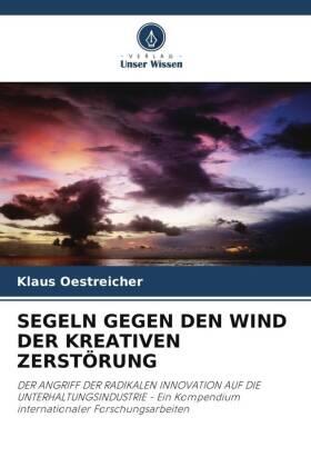 Oestreicher / Kuzma / Walton |  SEGELN GEGEN DEN WIND DER KREATIVEN ZERSTÖRUNG | Buch |  Sack Fachmedien