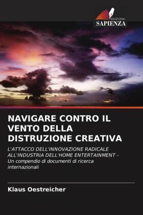 Oestreicher / Kuzma / Walton |  NAVIGARE CONTRO IL VENTO DELLA DISTRUZIONE CREATIVA | Buch |  Sack Fachmedien