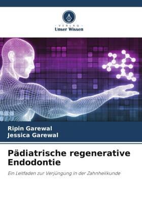 Garewal |  Pädiatrische regenerative Endodontie | Buch |  Sack Fachmedien