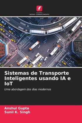 Gupta / Singh |  Sistemas de Transporte Inteligentes usando IA e IoT | Buch |  Sack Fachmedien