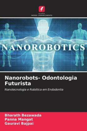 Bezawada / Mangat / Bajpai |  Nanorobots- Odontologia Futurista | Buch |  Sack Fachmedien