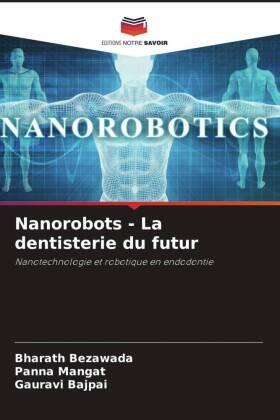Bezawada / Mangat / Bajpai |  Nanorobots - La dentisterie du futur | Buch |  Sack Fachmedien