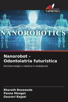 Bezawada / Mangat / Bajpai |  Nanorobot - Odontoiatria futuristica | Buch |  Sack Fachmedien