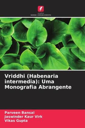 Bansal / Kaur Virk / Gupta |  Vriddhi (Habenaria intermedia): Uma Monografia Abrangente | Buch |  Sack Fachmedien