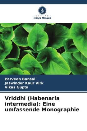Bansal / Kaur Virk / Gupta |  Vriddhi (Habenaria intermedia): Eine umfassende Monographie | Buch |  Sack Fachmedien