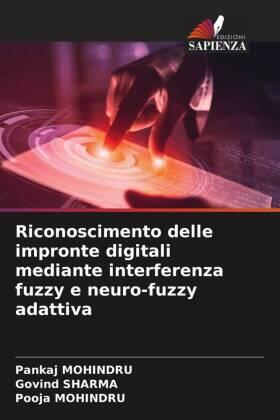 Mohindru / Sharma |  Riconoscimento delle impronte digitali mediante interferenza fuzzy e neuro-fuzzy adattiva | Buch |  Sack Fachmedien