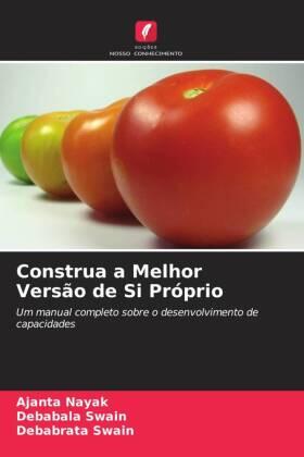 Nayak / Swain |  Construa a Melhor Versão de Si Próprio | Buch |  Sack Fachmedien