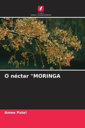 Patel |  O néctar "MORINGA | Buch |  Sack Fachmedien