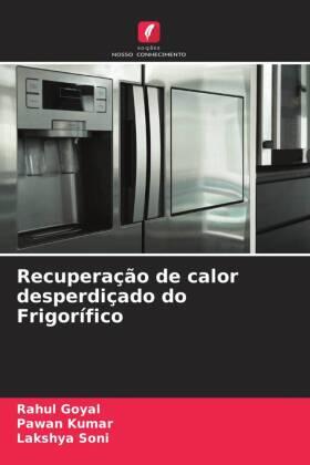 Goyal / Kumar / Soni |  Recuperação de calor desperdiçado do Frigorífico | Buch |  Sack Fachmedien