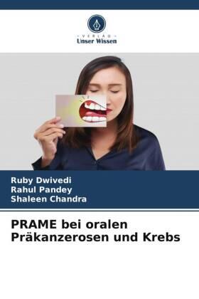 Dwivedi / Pandey / Chandra |  PRAME bei oralen Präkanzerosen und Krebs | Buch |  Sack Fachmedien