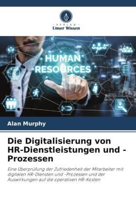 Murphy |  Die Digitalisierung von HR-Dienstleistungen und -Prozessen | Buch |  Sack Fachmedien