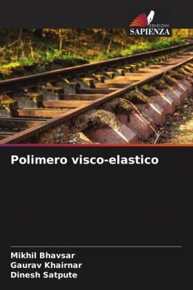 Bhavsar / Khairnar / Satpute |  Polimero visco-elastico | Buch |  Sack Fachmedien
